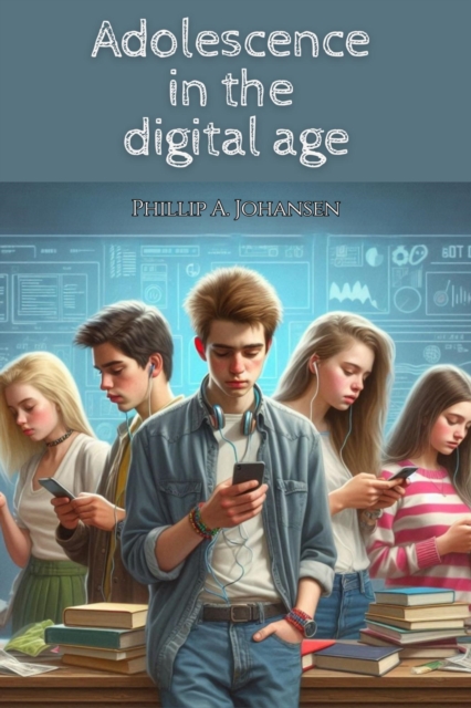 Adolescence in The Digital Age