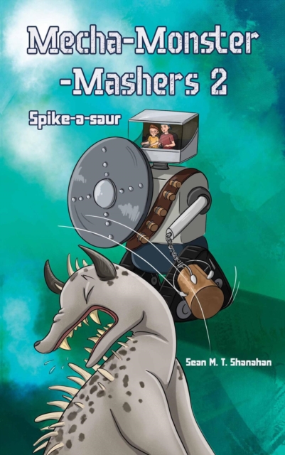 Mecha Monster Mashers 2: Spike-a-saur