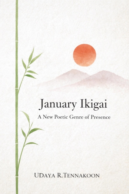 January Ikigai: A New Poetic Genre of Presence