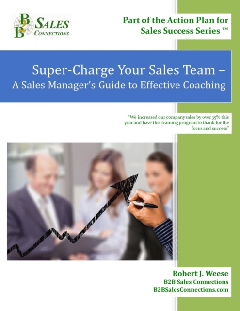 Super-Charge Your Sales Team - A Sales Manager's Guide to Effective Coaching