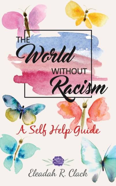 World Without Racism: A Self- Help Guide