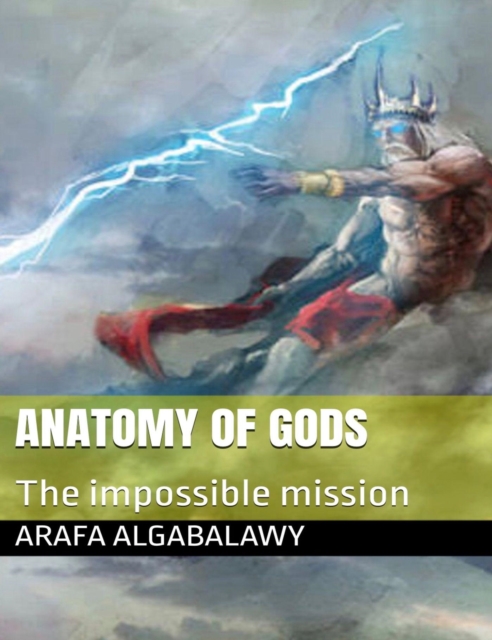 Anatomy of Gods- The Impossible Mission
