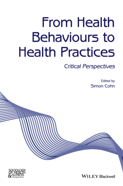 From Health Behaviours to Health Practices