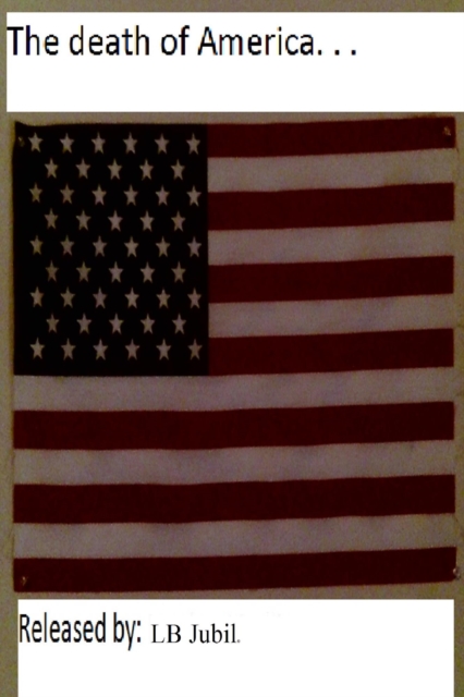 Death Of America. . .