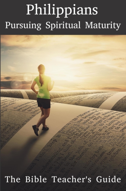 Philippians: Pursuing Spiritual Maturity