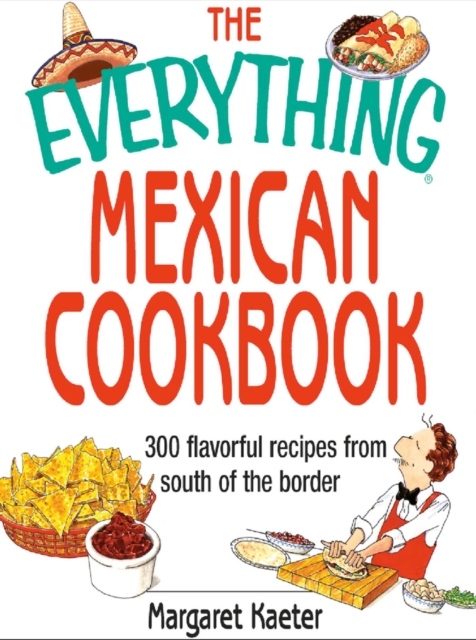 Everything Mexican Cookbook