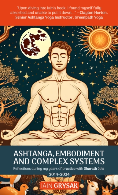 Ashtanga, Embodiment and Complex Systems