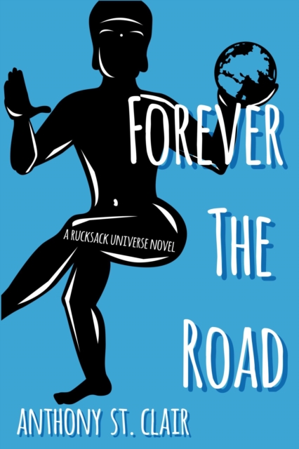 Forever the Road: A Rucksack Universe Novel