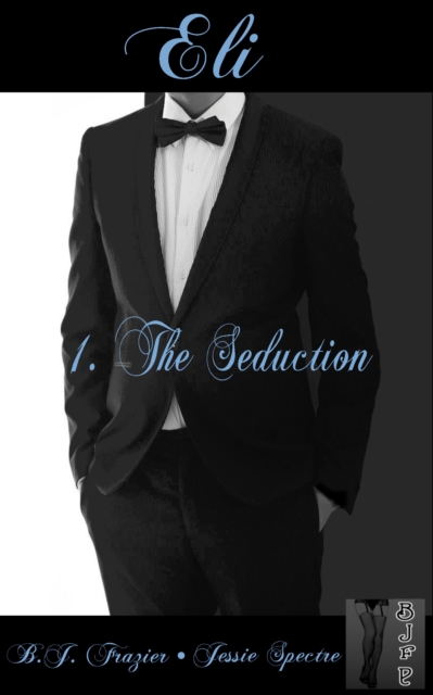 Eli: Book One ~ The Seduction