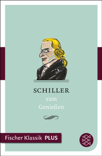 Schiller zum Genießen