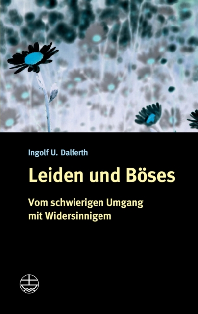 Leiden und Böses