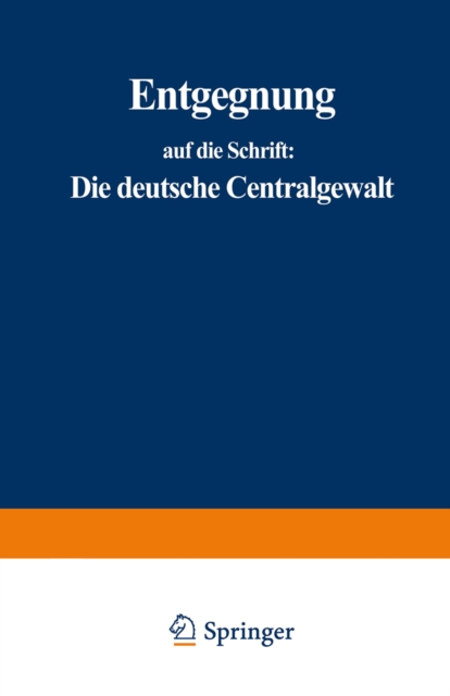 Entgegnung auf die Schrift: Die deutsche Centralgewalt und die Preußische Armee