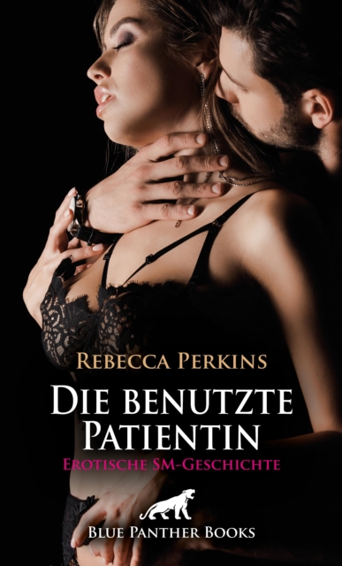 Die benutzte Patientin | Erotische SM-Geschichte