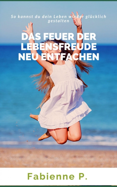 Das Feuer der Lebensfreude neu entfachen
