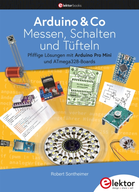 Arduino & Co – Messen, Schalten und Tüfteln