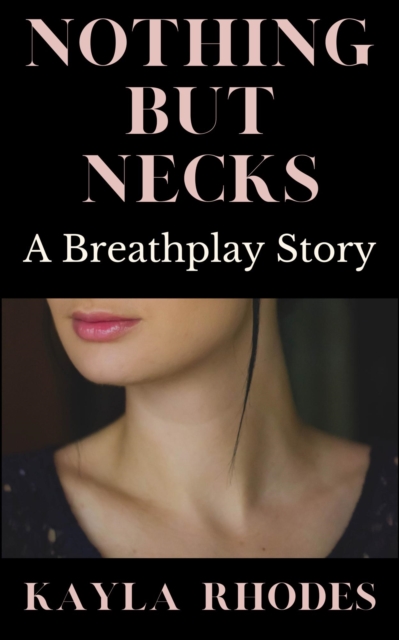 Nothing but Necks: A Breathplay Story
