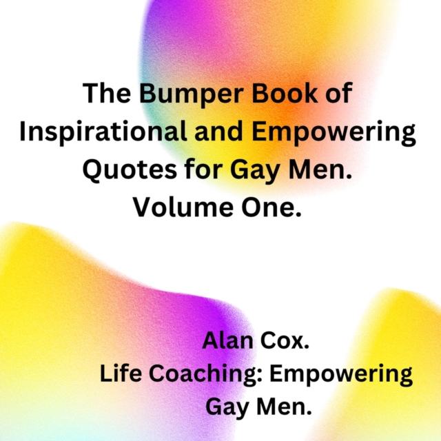 Bumper Book of Empowering and Inspiring Quotes for Gay Men.