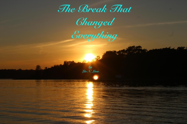 Break That Changed Everything