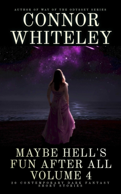Maybe Hell's Fun After All Volume 4: 20 Dark Contemporary Fantasy Short Stories
