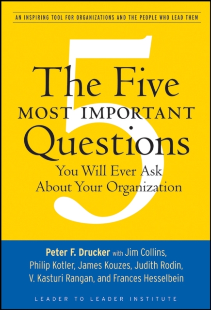 Five Most Important Questions You Will Ever Ask About Your Organization