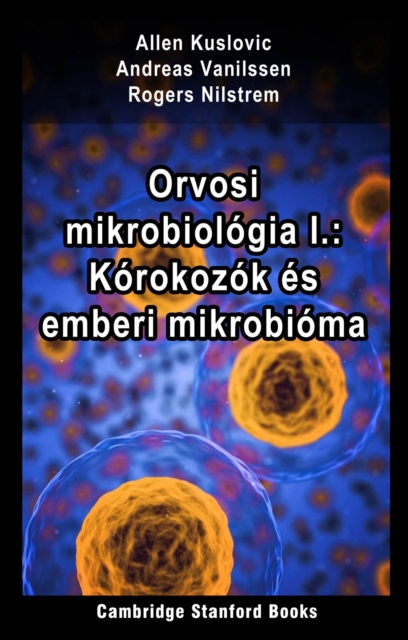 Orvosi mikrobiologia I.: Korokozok es emberi mikrobioma