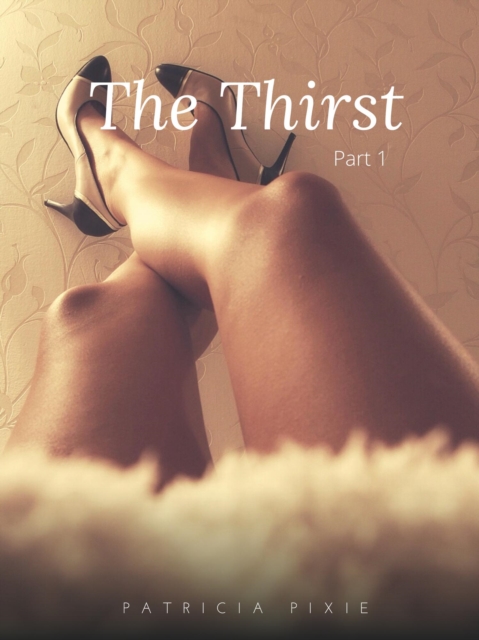 Thirst (Part 1)