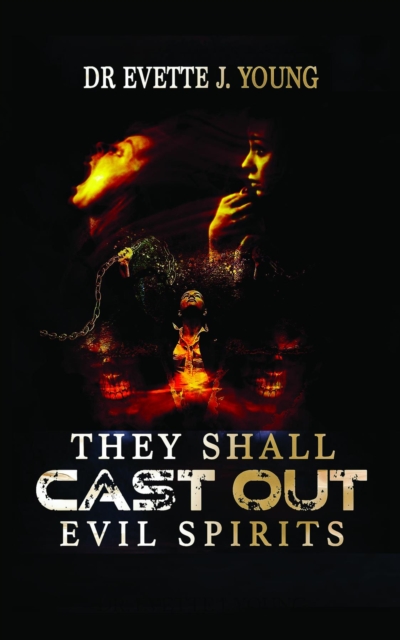 THEY SHALL CAST OUT EVIL SPIRITS