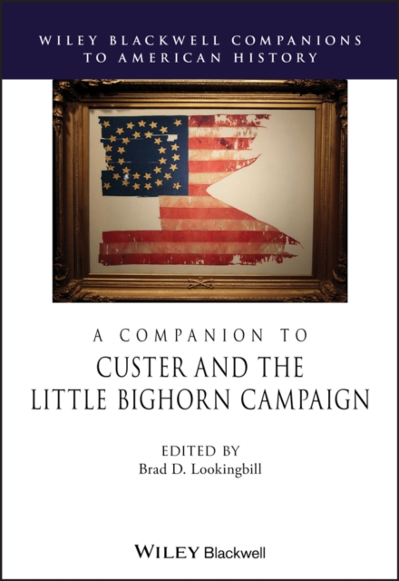 Companion to Custer and the Little Bighorn Campaign