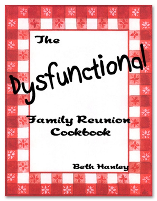 Dysfunctional  Family Reunion Cookbook