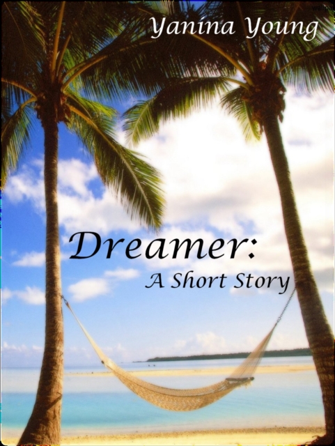 Dreamer: A Short Story