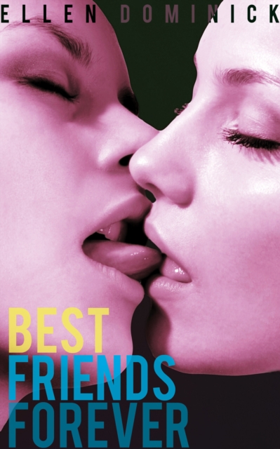 Best Friends Forever: A Virgin Lesbian First Time Experience
