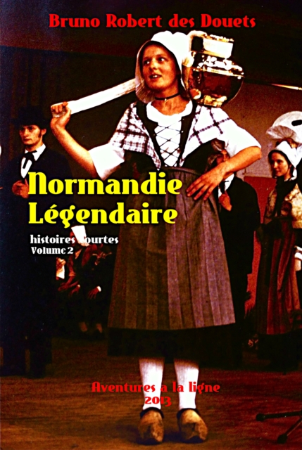 Normandie legendaire: histoires courtes 2