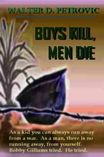 Boys Kill, Men Die