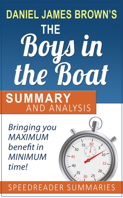Summary and Analysis of The Boys in the Boat by Daniel James Brown