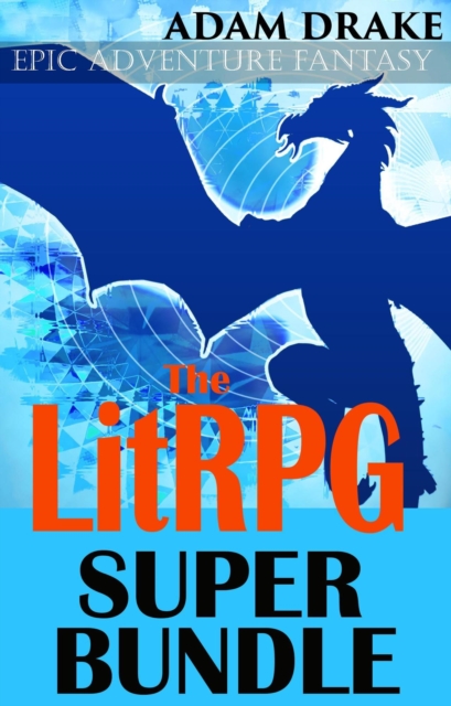 LitRPG Super Bundle: Epic Adventure Fantasy