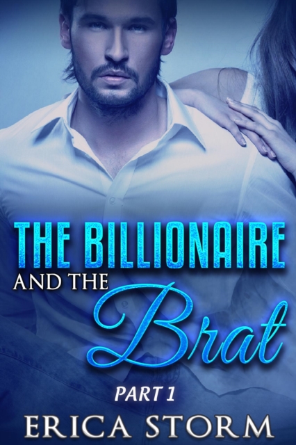 Billionaire and the Brat (Part 1)