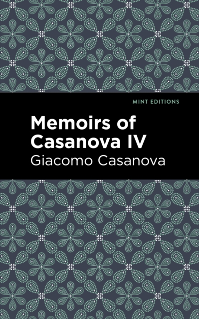 Memoirs of Casanova Volume IV