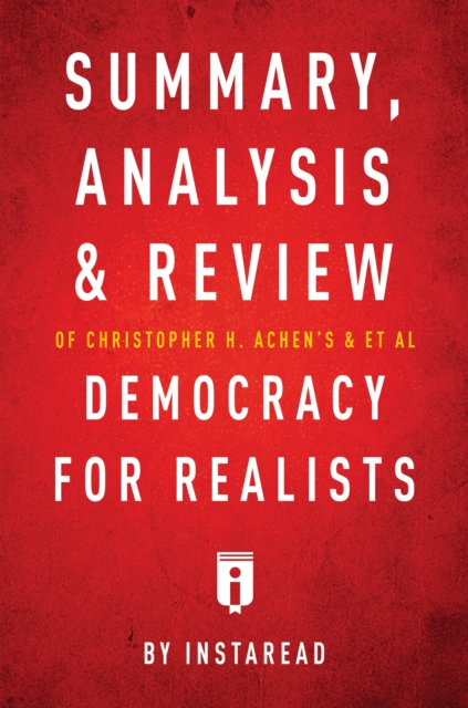 Summary, Analysis & Review of Christopher H. Achen's & Larry M. Bartels's Democracy for Realists