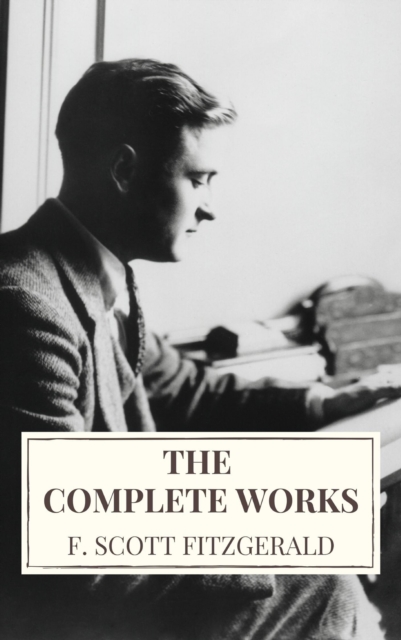 Complete Works of F. Scott Fitzgerald