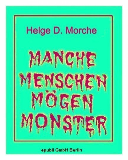 MANCHE MENSCHEN MÖGEN MONSTER