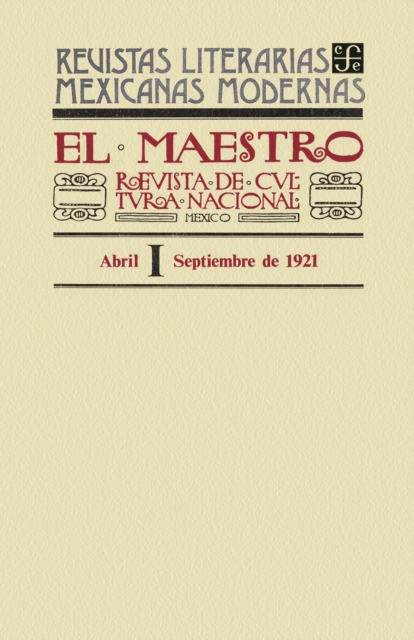 El Maestro. Revista de cultura nacional I, abril-septiembre de 1921