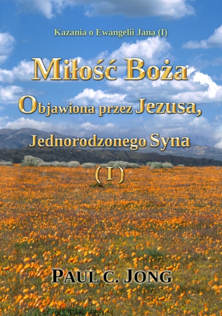 Kazania o Ewangelii Jana (I) - Milosc Boza Objawiona przez Jezusa, Jednorodzonego Syna (I)