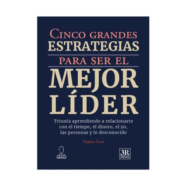 Cinco grandes estrategias para ser el mejor líder