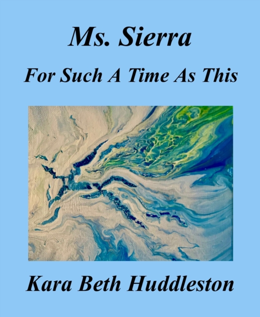 Ms. Sierra  For Such A Time As This