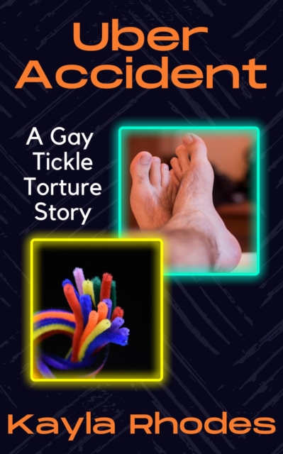 Uber Accident: A Gay Tickle Torture Story