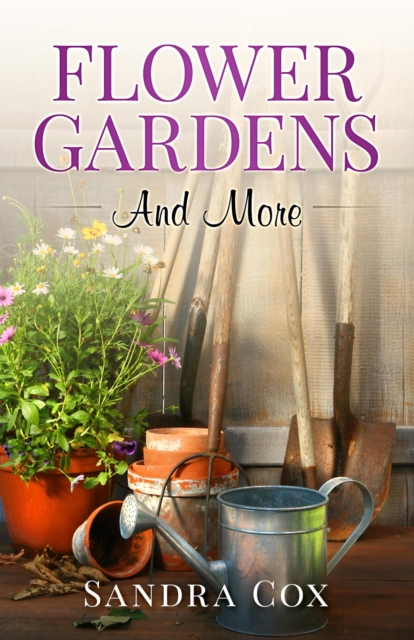 Flower Gardens and More