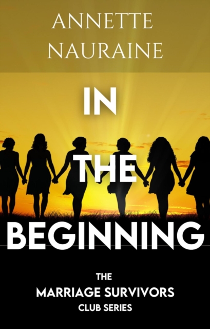 In the Beginning: A Marriage Survivors Club Book