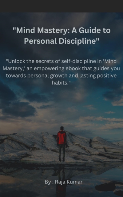 &quote;Unlock the secrets of self-discipline in 'Mind Mastery,' an empowering ebook that guides you towards personal growth and lasting positive habits.&quote;