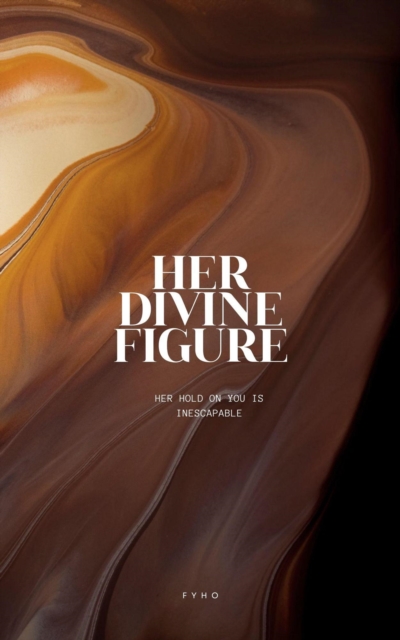 Her Divine Figure