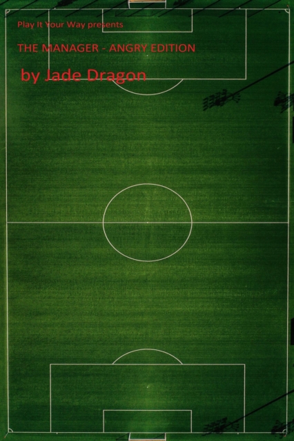 Play It Your Way - The Manager, Angry Edition 
